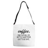 coffee one cuo will do Adjustable Strap Totes