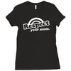 respect your mum Ladies Fitted T-Shirt