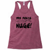 my pen is huge white t shirt Racerback Tank