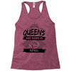 Queens Are Born In April Racerback Tank