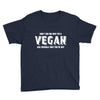 Don't Ask Me Why I'm A Vegan Ask Yourself Why You're Not Youth Tee