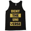 Dent The Universe Tank Top