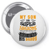 My Son Is Super Awesome His Daddy Pin-back button