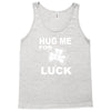 hug me for luck Tank Top
