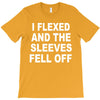 i flexed and the sleeves fell off T-Shirt