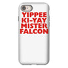 yippee ki yay mister falcon iPhone 8