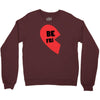 be fri Crewneck Sweatshirt