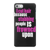 i cut hair iPhone 7 Case