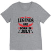 Legends Are Born In July V-Neck Tee