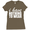 nothing to wear (2) Ladies Fitted T-Shirt