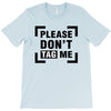 Please Don't Tag Me T-Shirt