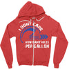 I Don't Care How Many Miles Per Gallon Zipper Hoodie