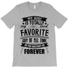 My Gigi is Totally My Most Favorite Guy Of All Time In The History Of T-Shirt