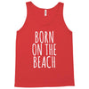 born on the beach Tank Top