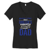 Behind Every Great Driller's Daughters Is A Truly Amazing Dad Women's V-Neck T-Shirt