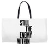 still the enemy within Weekender Totes