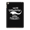 New Mommy 2018 Rokie Dept. iPad Mini 4