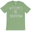 witches be trippn' T-Shirt