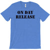 on day release T-Shirt