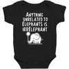 anything unrelated to elephants is irrelephant Baby Bodysuit