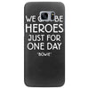we can be heroes Samsung Galaxy S7 Edge