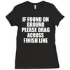if found on ground please drag across finish line Ladies Fitted T-Shirt