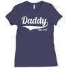 daddy since 2013 Ladies Fitted T-Shirt