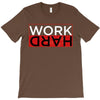 Work Hard T-Shirt