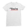 you're Ladies Fitted T-Shirt