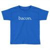 bacon Toddler T-shirt