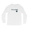 i'm an artist tee Long Sleeve Shirts