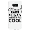 please i was vegan before it was cool Samsung Galaxy S8