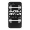 hakuna masquata iPhone 7 Plus Case