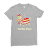 i'd hit that Ladies Fitted T-Shirt
