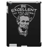 be excellent to each other iPad 3 and 4 Case