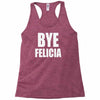 bye felicia Racerback Tank