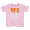 net worthy basketball Toddler T-shirt