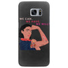 Women's March We Cab We Have We Will Samsung Galaxy S7 Edge