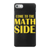 come to the math side iPhone 7 Case