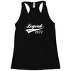 legend since 1977, funny Racerback Tank