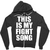 this is my fight song Zipper Hoodie