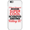 i never dreamed i would be a super cool scorpio but here i am killing iPhone 6/6s Case