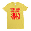 we're doing christmas bigly this year Ladies Fitted T-Shirt