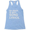 my brain is 80% song lyrics Racerback Tank