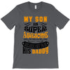 My Son Is Super Awesome His Daddy T-Shirt