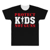 Protect Kids Not Guns All Over Men's T-shirt