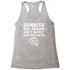 Zombies Eat Brains Dont Worry You Are Safe Racerback Tank