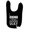 nerdy in a good way 2 Baby Bibs