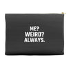 Me Weird Always Accessory Pouches