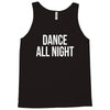 dance all night Tank Top